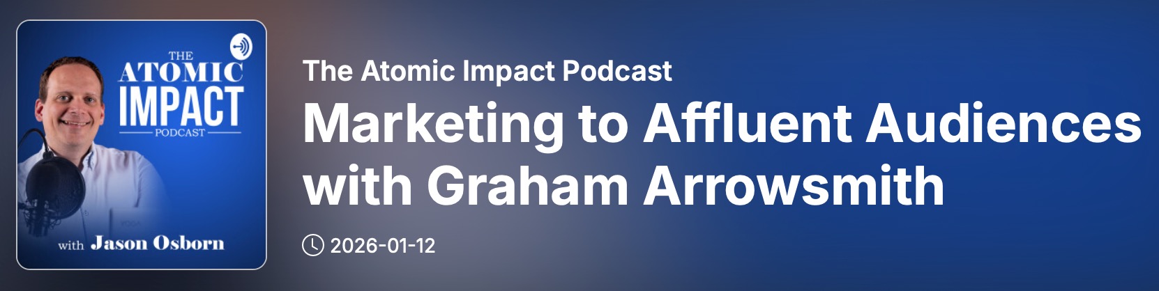 The Atomic Impact Podcast, Identify First ChatBots are Bad, Marketing to the Affluent, MicroYES, Agent Delivery Systems